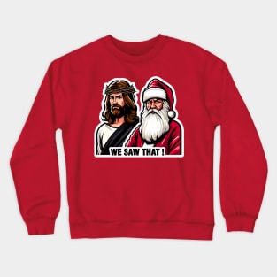 WE SAW THAT Jesus meme Crewneck Sweatshirt